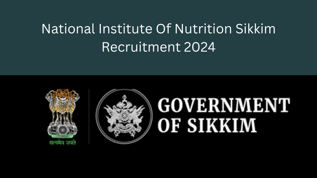 NIN Sikkim Recruitment 2024
