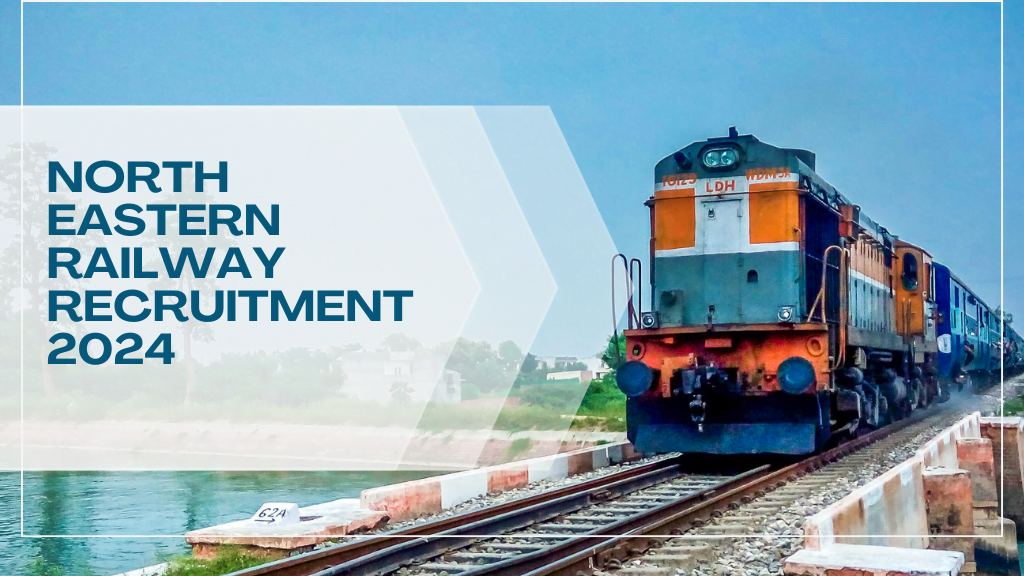 North Eastern Railway Recruitment 2024