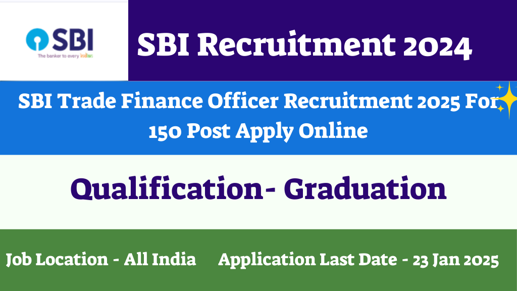 SBI Trade Finance Officer Recruitment 2025 For 150 Post Apply Online
